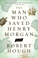 The Man Who Saved Henry Morgan