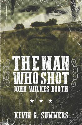 The Man Who Shot John Wilkes Booth: A Weird Western - Summers, Kevin G