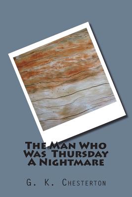 The Man Who Was Thursday A Nightmare - G K Chesterton