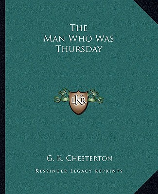 The Man Who Was Thursday - Chesterton, G K