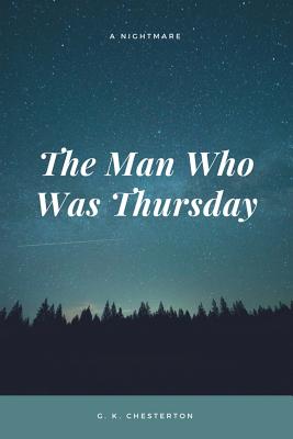 The Man Who Was Thursday - Chesterton, G K