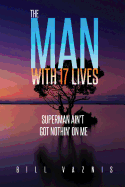 The Man With 17 Lives: Superman Ain't Got Nothin' On Me