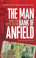 The Man with the Keys to the Bank of Anfield