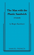 The Man with the Plastic Sandwich