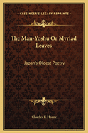 The Man-Yoshu or Myriad Leaves: Japan's Oldest Poetry