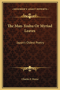 The Man-Yoshu Or Myriad Leaves: Japan's Oldest Poetry