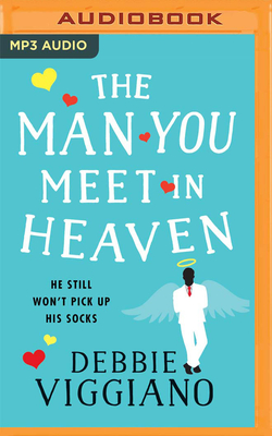 The Man You Meet in Heaven - Viggiano, Debbie, and Croker, Allie (Read by)