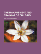The Management and Training of Children