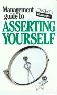 The Management Guide to Asserting Yourself