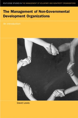 The Management of Non-Governmental Development Organizations: An Introduction - Lewis, David