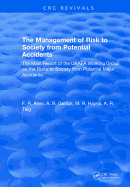 The Management of Risk to Society from Potential Accidents: The Main Report of the Ukaea Working Group on the Risks to Society from Potential Major Accidents