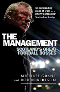 The Management: Scotland's Great Football Bosses