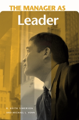 The Manager as Leader - Simerson, B Keith, and Venn, Michael L