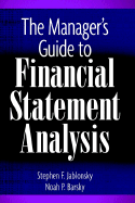 The Manager's Guide to Financial Statement Analysis - Jablonsky, Stephen F, and Barsky, Noah P