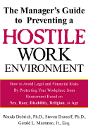 The Manager's Guide to Preventing a Hostile Work Environment: How to Avoid Legal Threats by Protecting Your Workplace from Harassment Based on Sex, Race, Age...