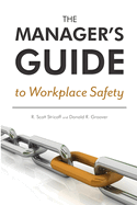 The Manager's Guide to Workplace Safety