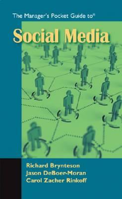 The Managers Pocket Guide to Social Media - DeBoer-Moran Mba, Jason, and Rinkoff Ph D, Carol Zacher, and Brynteson Ph D, Richard