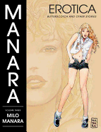 The Manara Erotica Volume 3: Butterscotch and Other Stories