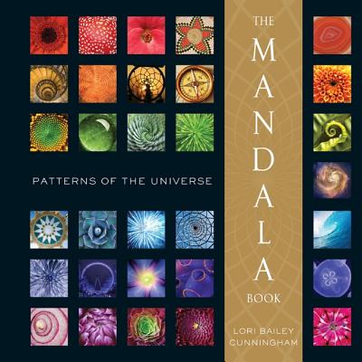 The Mandala Book: Patterns of the Universe - Cunningham, Lori Bailey