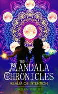 The Mandala Chronicles: Realm of Intention