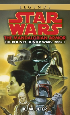 The Mandalorian Armor: Star Wars Legends (The Bounty Hunter Wars) - Jeter, K. W.