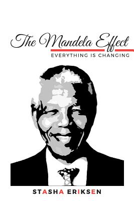 The Mandela Effect: Everything Is Changing - Eriksen, Stasha