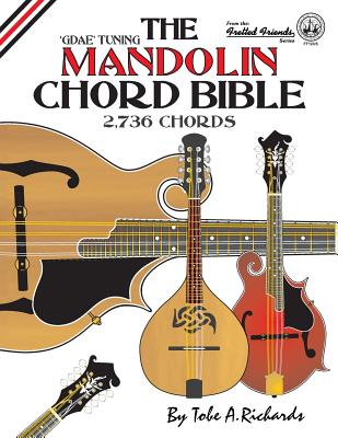 The Mandolin Chord Bible: GDAE Standard Tuning 2,736 Chords - Richards, Tobe a