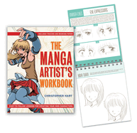 The Manga Artist's Workbook: Easy-To-Follow Lessons for Creating Your Own Characters