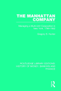 The Manhattan Company: Managing a Multi-Unit Corporation in New York, 1799-1842