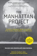 The Manhattan Project: The Birth of the Atomic Bomb in the Words of Its Creators, Eyewitnesses, and Historians