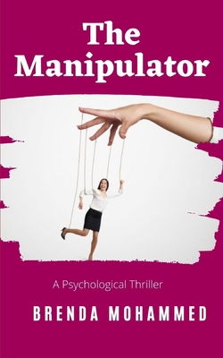 The Manipulator: A Psychological Thriller - Mohammed, Brenda