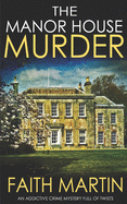 THE MANOR HOUSE MURDER an addictive crime mystery full of twists