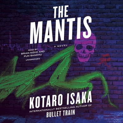 The Mantis - Isaka, Kotaro, and Bandhu, Pun (Read by), and Malissa, Sam (Translated by)