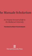 The Manuale Scholarium; An Original Account of Life in the Mediaeval University