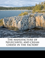 The Manufacture of Neufchatel and Cream Cheese in the Factory