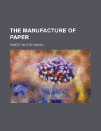 The manufacture of paper