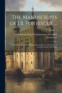 The Manuscripts of J.B. Fortescue ...: Preserved at Dropmore [Being Correspondence and Papers of Lord Grenville 1698-1820]; Volume 2