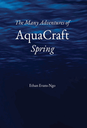 The Many Adventures of AquaCraft Spring