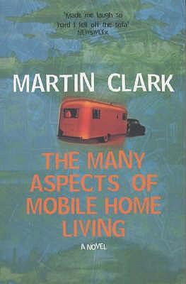 The Many Aspects of Mobile Home Living - Clark, Martin