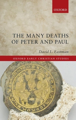 The Many Deaths of Peter and Paul - Eastman, David L.