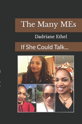 The Many ME's: If She Could Talk - Ethel, Dadriane