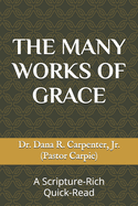 The Many Works of Grace: A Scripture-Rich Quick-Read