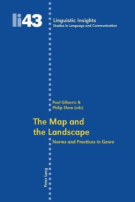 The Map and the Landscape: Norms and Practices in Genre - Gotti, Maurizio, and Gillaerts, Paul (Editor), and Shaw, Philip (Editor)