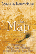 The Map: Finding the Magic and Meaning in the Story of Your Life!