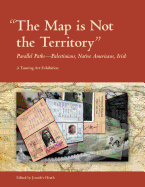 The Map Is Not the Territory: Parallel Paths-Palestinians, Native Americans, Irish