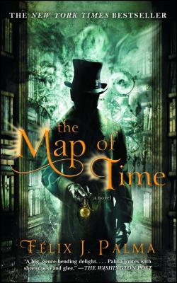 The Map of Time: A Novelvolume 1 - Palma, Flix J