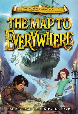 The Map to Everywhere - Ryan, Carrie, and Davis, John Parke