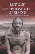 The Maphumulo Uprising: War, Law and Ritual in the Zulu Rebellion