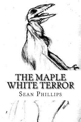 The Maple White Terror: A Sherlock Holmes Adventure - Phillips, Sean