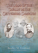 The Maps of the Cavalry in the Gettysburg Campaign: An Atlas of Mounted Operations from Brandy Station Through Falling Waters, June 9 - July 14, 1863